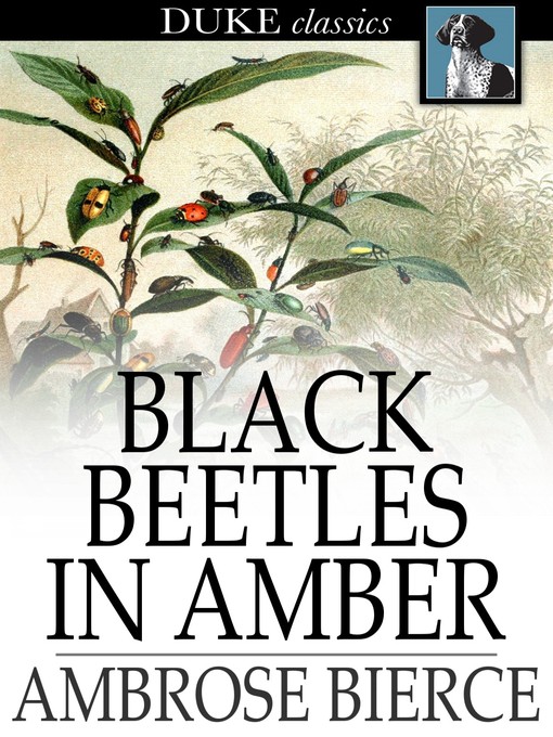Title details for Black Beetles in Amber by Ambrose Bierce - Available